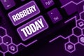 Text sign showing Robbery. Word Written on the action of taking property unlawfully from a person or place by force or Royalty Free Stock Photo