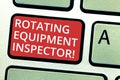Text sign showing Rotating Equipment Inspector. Conceptual photo check and inspect oil and gas equipment Keyboard key