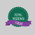 Text sign showing Royal Wedding. Conceptual photo marriage ceremony involving members of kingdom family Blank Color Seal