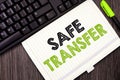 Text sign showing Safe Transfer. Conceptual photo Wire Transfers electronically Not paper based Transaction Royalty Free Stock Photo