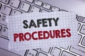 Text sign showing Safety Procedures. Conceptual photo Follow rules and regulations for workplace security written on Tear Notebook