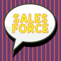 Hand writing sign Sales Force. Business overview they are responsible for of selling products or services