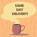 Text sign showing Same Day Delivery. Conceptual photo order will leave our warehouse Same date you ordered Mug photo Cup Royalty Free Stock Photo