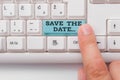 Text sign showing Save The Date. Conceptual photo Organizing events well make day special event organizers White pc