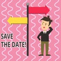 Text sign showing Save The Date. Conceptual photo remember not schedule anything else on this day Man Confused with the