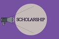 Text sign showing Scholarship. Conceptual photo Grant or Payment made to support education Academic Study