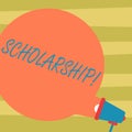 Text sign showing Scholarship. Conceptual photo Grant or Payment made to support education Academic Study Blank Round Color Speech