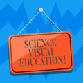 Text sign showing Science Visual Education. Conceptual photo Use infographic to understand ideas and concepts Blank