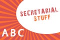 Text sign showing Secretarial Stuff. Conceptual photo Secretary belongings Things owned by personal assistant