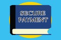 Text sign showing Secure Payment. Conceptual photo Security of Payment refers to ensure of paid even in dispute Royalty Free Stock Photo