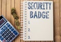 Text sign showing Security Badge. Business concept Credential used to gain accessed on the controlled area Plain Spiral