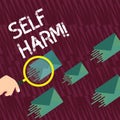 Text sign showing Self Harm. Conceptual photo deliberate injury typically analysisifestation psychological Magnifying