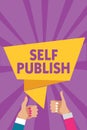 Text sign showing Self Publish. Conceptual photo Published work independently and at own expense Indie Author Man woman hands thum