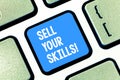 Text sign showing Sell Your Skills. Conceptual photo make your ability to do something well or expertise shine Keyboard Royalty Free Stock Photo