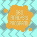 Text sign showing Seo Analysis Program. Conceptual photo A tool to use to improve a visibility of a website Blank