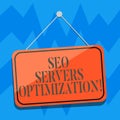 Text sign showing Seo Servers Optimization. Conceptual photo SEO network working at maximum efficiency Blank Hanging