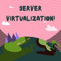 Text sign showing Server Virtualization. Conceptual photo allow for more than one server to run on same hardware