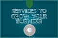 Text sign showing Services To Grow Your Business. Conceptual photo Great high quality assistance for companies Coffee Cup Saucer