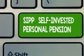 Text sign showing Sipp Self Invested Personal Pension. Conceptual photo Preparing the future Save while young