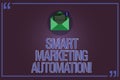 Text sign showing Smart Marketing Automation. Conceptual photo Automate online marketing campaigns and sales Open