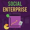 Text sign showing Social Enterprise. Conceptual photo Business that makes money in a socially responsible way Investment