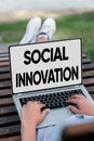 Text sign showing Social Innovation. Business concept practices that aim to meet social needs in a better way Online