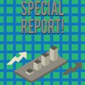 Text sign showing Special Report. Conceptual photo the latebreaking news Special coverage or news flash Colorful