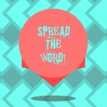 Text sign showing Spread The Word. Conceptual photo Communicate the news to everybody Make something popular Blank Color