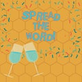 Text sign showing Spread The Word. Conceptual photo Communicate the news to everybody Make something popular Filled Wine