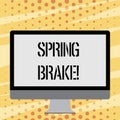 Text sign showing Spring Brake. Conceptual photo Easter week School vacation for students Party Relax Leisure.