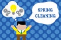 Text sign showing Spring Cleaning. Conceptual photo practice of thoroughly cleaning house in the springtime Standing man