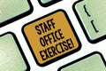 Text sign showing Staff Office Exercise. Conceptual photo Promoting physical fitness routine for office staff Keyboard