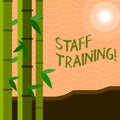 Text sign showing Staff Training. Conceptual photo Teaching Teamwork new things Employee Education Preparation.