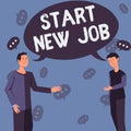 Text sign showing Start New Jobgetting recruited in company Sign fresh work contract. Business approach getting