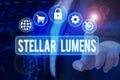 Text sign showing Stellar Lumens. Conceptual photo cryptocurrency platform that uses on remittance and payments