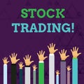 Text sign showing Stock Trading. Conceptual photo the action or activity of buying and selling shares on market Hands of