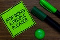 Text sign showing Stop Being A People Pleaser. Conceptual photo Do what you like not things other people want Written on sticky no Royalty Free Stock Photo