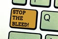 Text sign showing Stop The Bleed. Conceptual photo Medical treatment for stopping the blood running from injury Keyboard Royalty Free Stock Photo