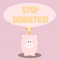 Text sign showing Stop Diabetes. Conceptual photo Take care of your Sugar Levels Healthy Diet Nutrition Habits.