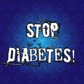 Text sign showing Stop Diabetes. Conceptual photo Take care of your Sugar Levels Healthy Diet Nutrition Habits.