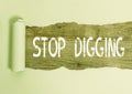 Text sign showing Stop Digging. Conceptual photo Prevent Illegal excavation quarry Environment Conservation. Royalty Free Stock Photo
