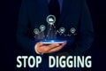 Text sign showing Stop Digging. Conceptual photo Prevent Illegal excavation quarry Environment Conservation Male human Royalty Free Stock Photo