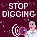 Text sign showing Stop Digging. Internet Concept Prevent Illegal excavation quarry Environment Conservation Businessman Royalty Free Stock Photo