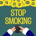 Text sign showing Stop Smoking. Internet Concept Discontinuing or stopping the use of tobacco addiction