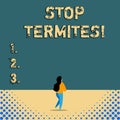 Text sign showing Stop Termites. Conceptual photo prevent a small tropical insect from damaging the woods.