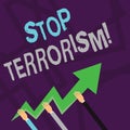 Text sign showing Stop Terrorism. Conceptual photo Resolving the outstanding issues related to violence Three Hands