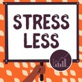 Text sign showing Stress Less. Business concept Stay away from problems Go out Unwind Meditate Indulge Oneself Hand