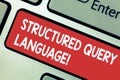 Text sign showing Structured Query Language. Conceptual photo computer language for relational database Keyboard key