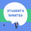 Text sign showing Students Wanted. Conceptual photo list of things wishes or dreams young showing in school want Front Royalty Free Stock Photo