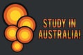 Text sign showing Study In Australia. Conceptual photo going into foreign country order complete your studies Circle